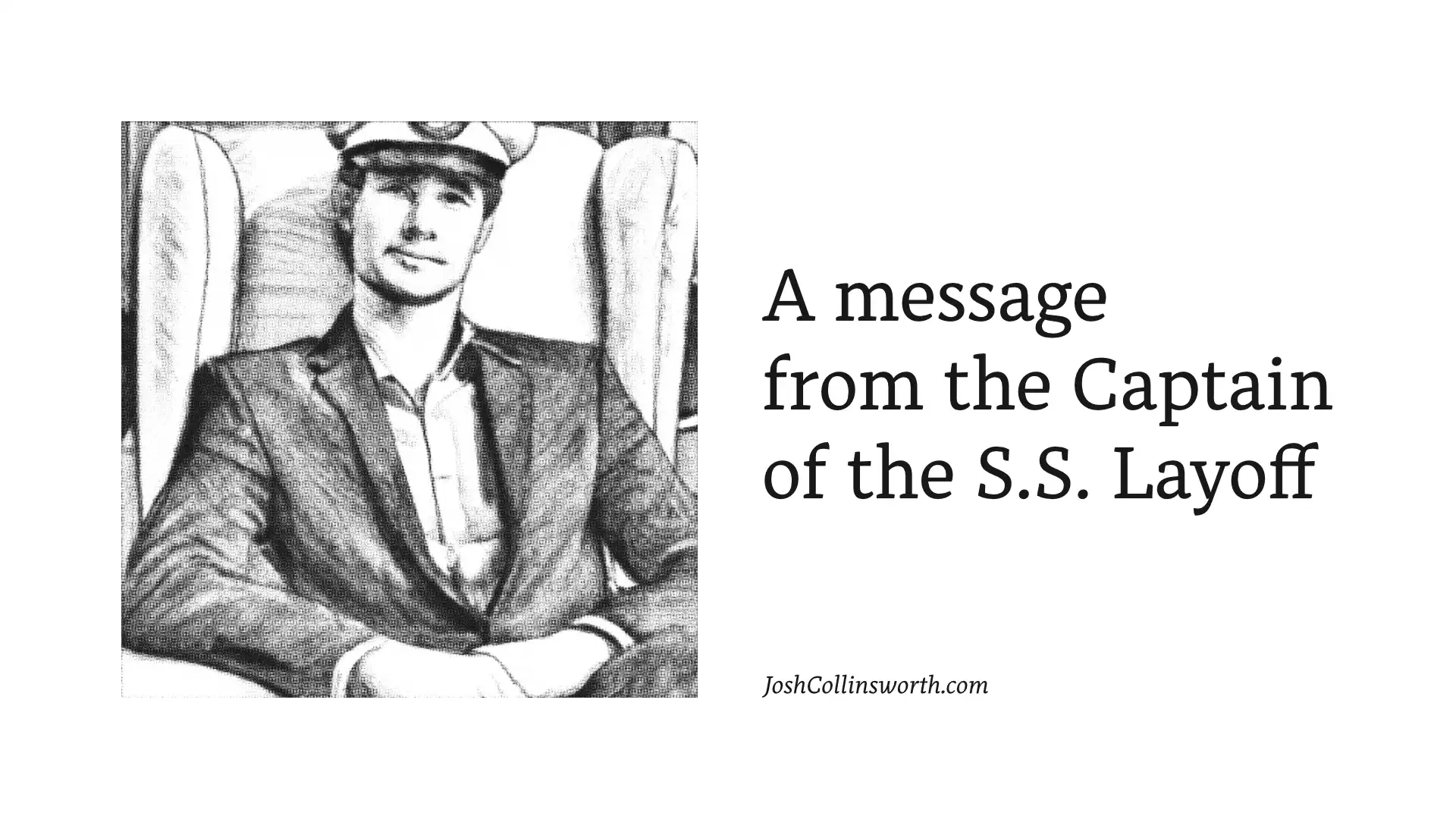 Preview image for A message from the Captain of the S.S. Layoff